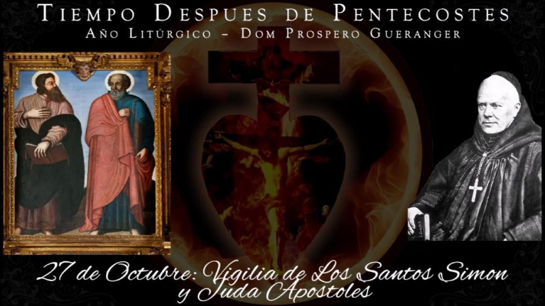 ⁣Vigilia de Los Santos Simon y Juda, Apostoles (27 de octubre) ~ Dom Prosper Guéranger