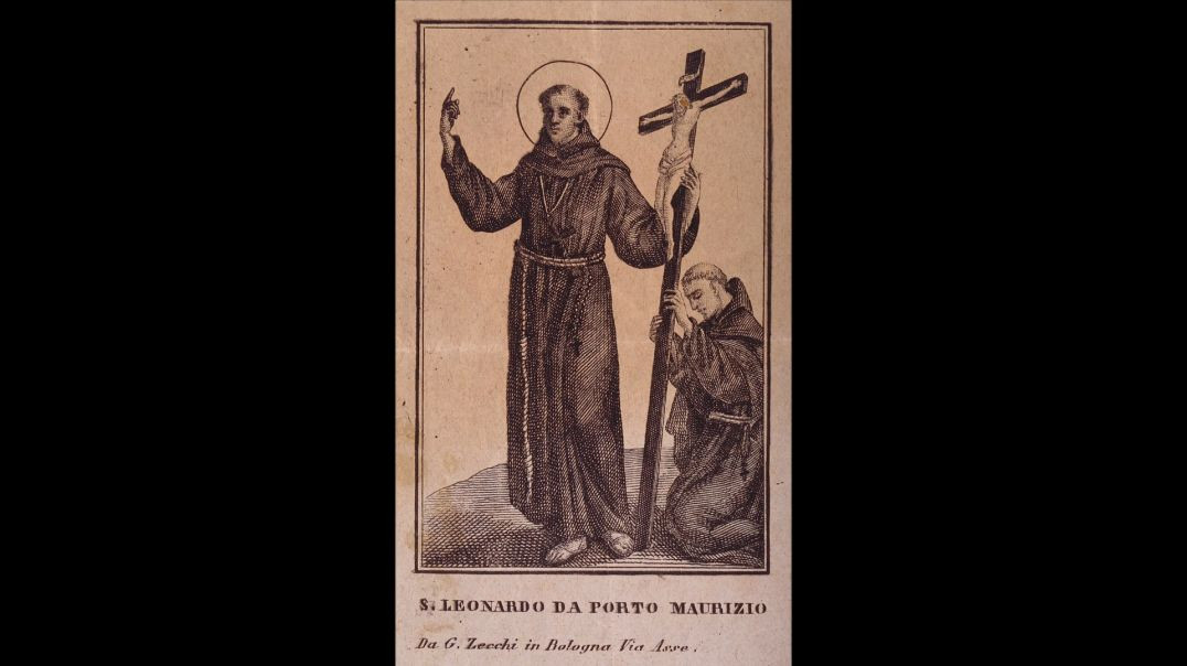 ⁣St. Leonard of Port Maurice (26 November): Devotion to Our Lady & the Cross
