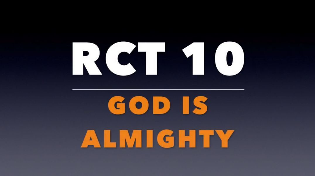 RCT 10: God is Almighty