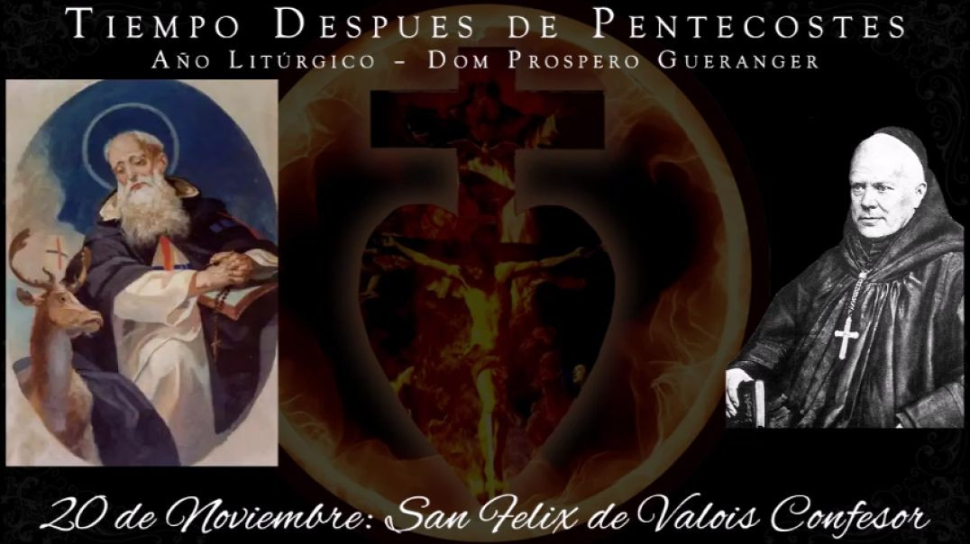 San Felix de Valois, Confesor (20 de noviembre)~Dom Guéranger