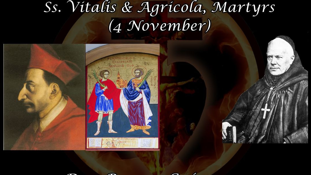 ⁣St. Charles Borromeo, Bishop & Ss. Vitalis & Agricola, Martyrs (4 November) ~ Dom Prosper Guéranger