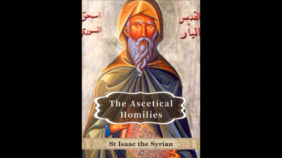 ⁣The Ascetical Homilies of Saint Isaac the Syrian - Homily 3 Part II: the Passions are Not Natural to the Soul