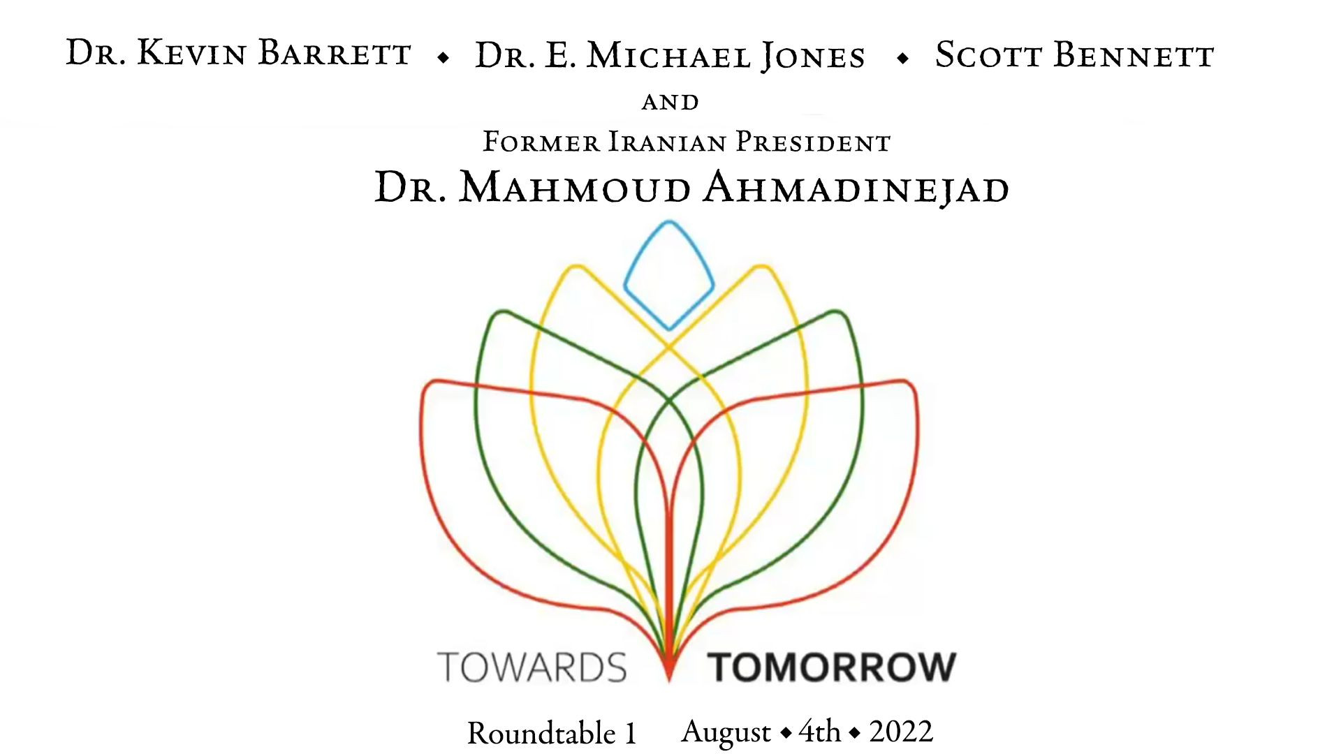 ⁣Towards Tomorrow.net - A Roundtable Discussion With Dr. Ahmadinejad - filmed 8/4/2022
