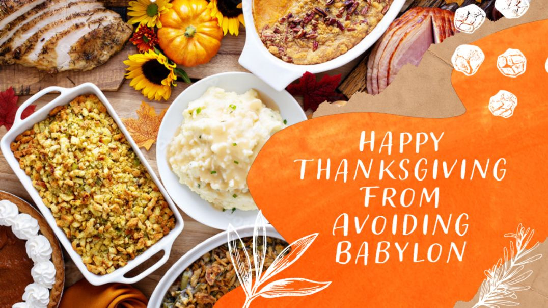 ⁣Happy Thanksgiving from Avoiding Babylon