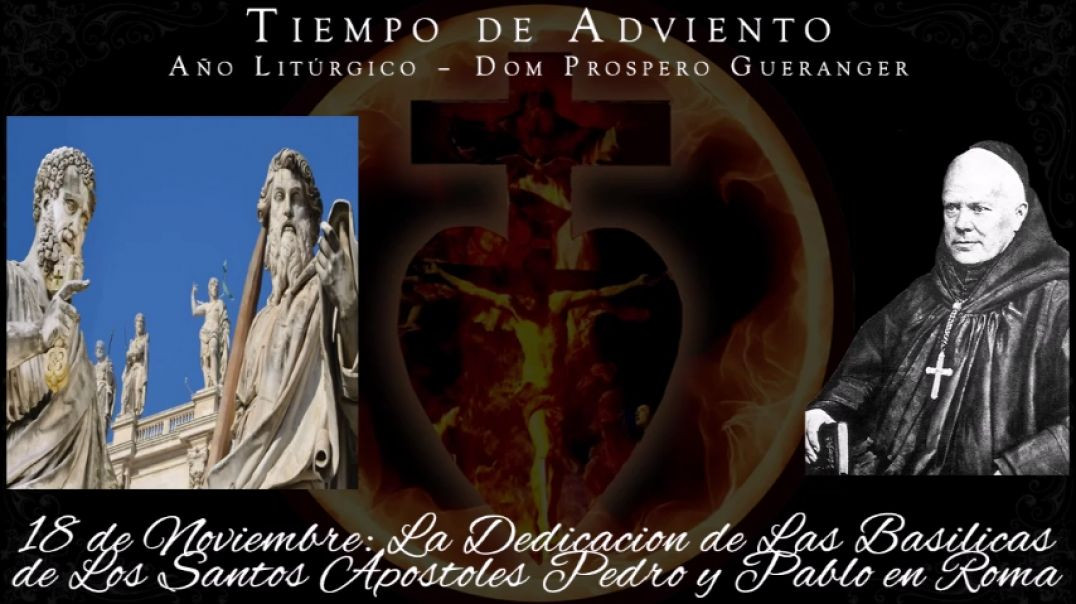 ⁣La Dedicacion de Las Basilicas de Los Santos Apostoles Pedro y Pablo (18 de noviembre) ~ Dom Prosper Guéranger