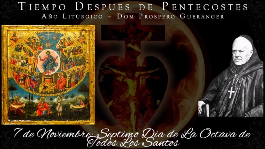 ⁣Septimo Dia de La Octava de Todos Los Santos (7 de noviembre) ~ Dom Prosper Guéranger