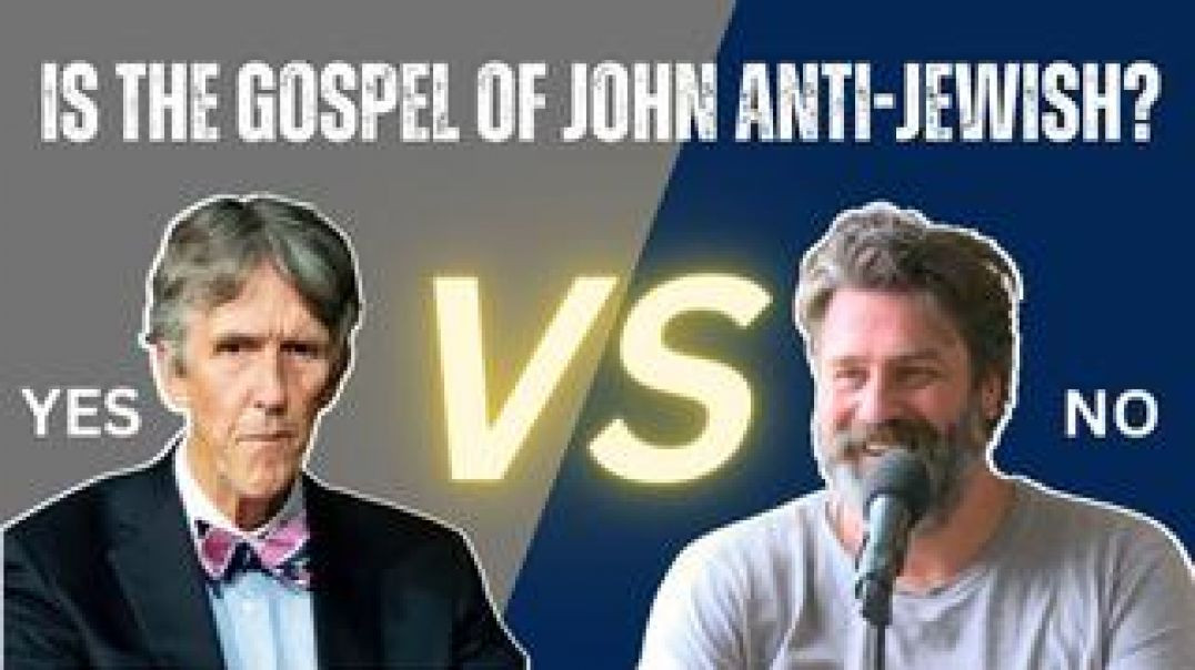 Is the Gospel of John an Anti-Jewish Text  E. Michael Jones vs. Ben Thorp