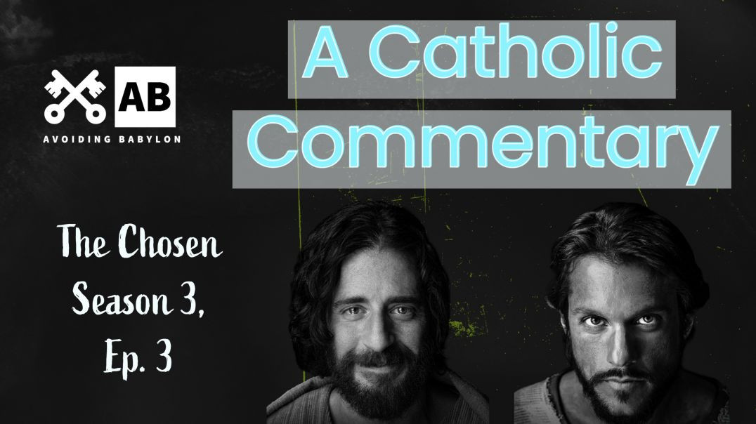 ⁣The Chosen - Season 3, Episode 3 Review & Catholic Commentary
