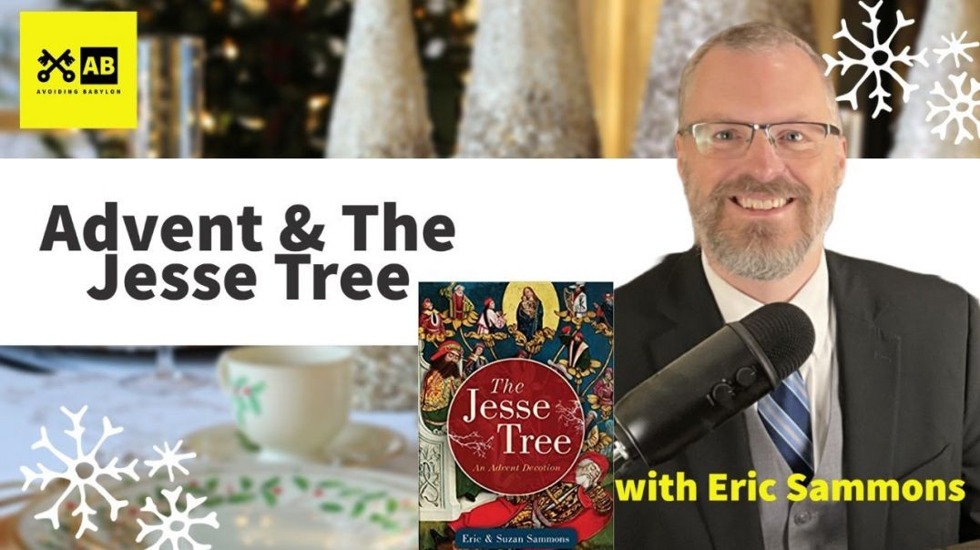 ⁣The Season of Advent and The Jesse Tree w/ Eric Sammons