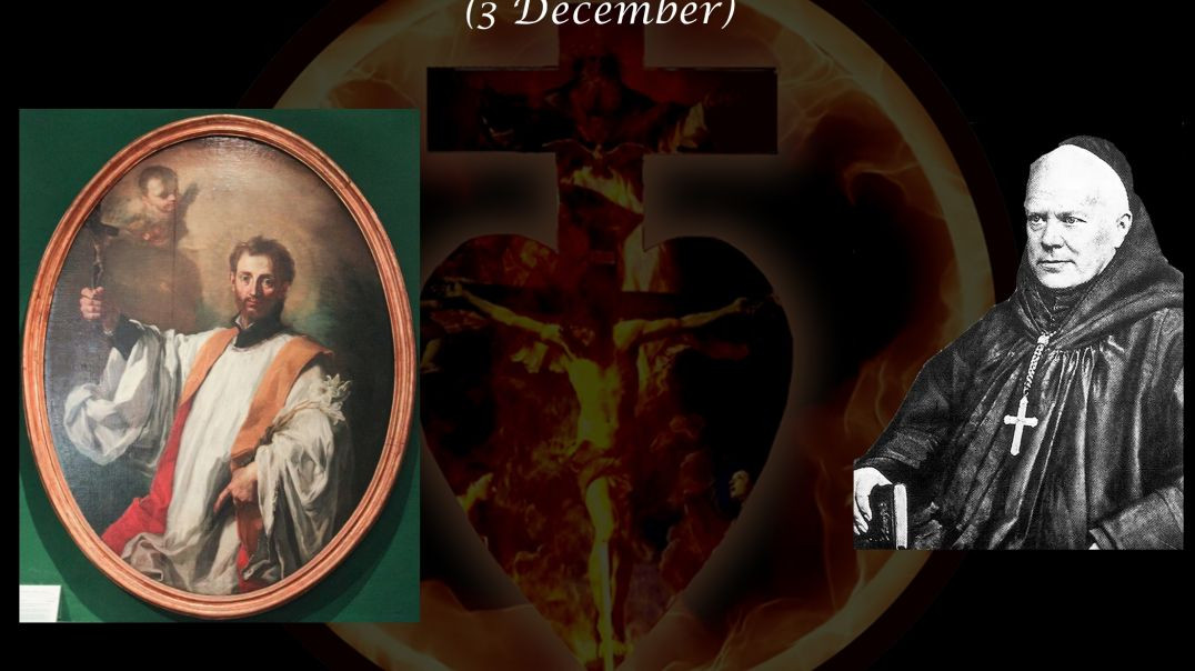 St. Francis Xavier, Confessor, Apostle of the Indies (3 December) ~ Dom Prosper Guéranger
