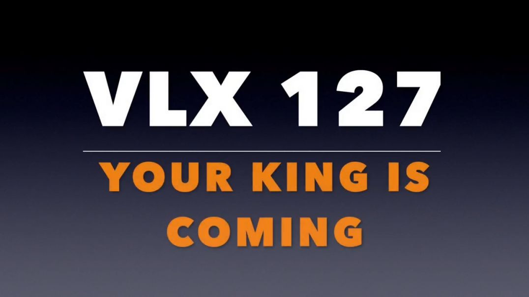 VLX 127:  Mt 21:1-5.  "Your King is Coming."