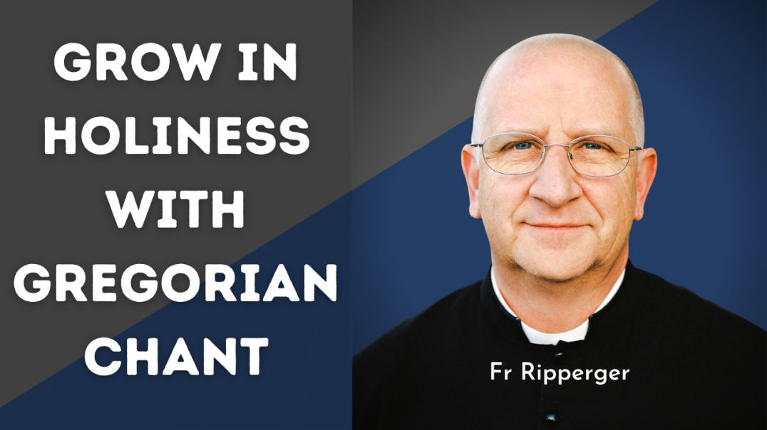 "The Effects of Gregorian Chant in the Spiritual Life" with Fr Ripperger (2022 International Chant Conference)