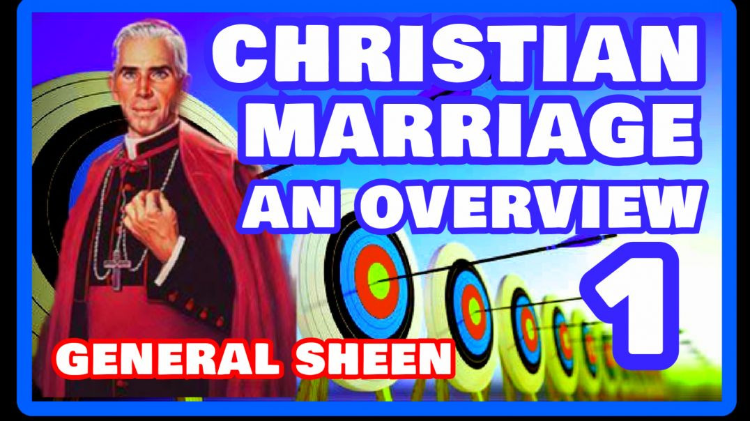 ⁣CHRISTIAN MARRIAGE 1 - AN OVERVIEW BY VENERABLE FULTON SHEEN (AUDIO)