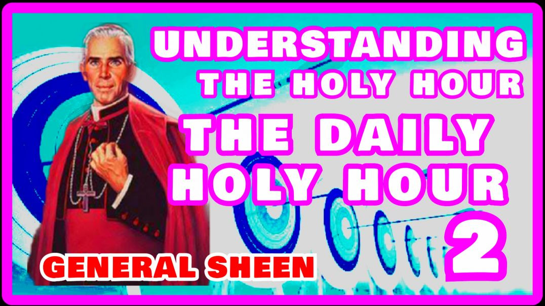 ⁣UNDERSTANDING THE HOLY HOUR 2 - THE DAILY HOLY HOUR BY VENERABLE FULTON SHEEN (AUDIO)