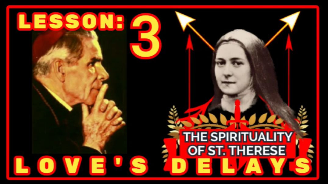 SPIRITUALITY OF ST THERESE 3 -LOVES DELAYS BY VENERABLE FULTON SHEEN (AUDIO)