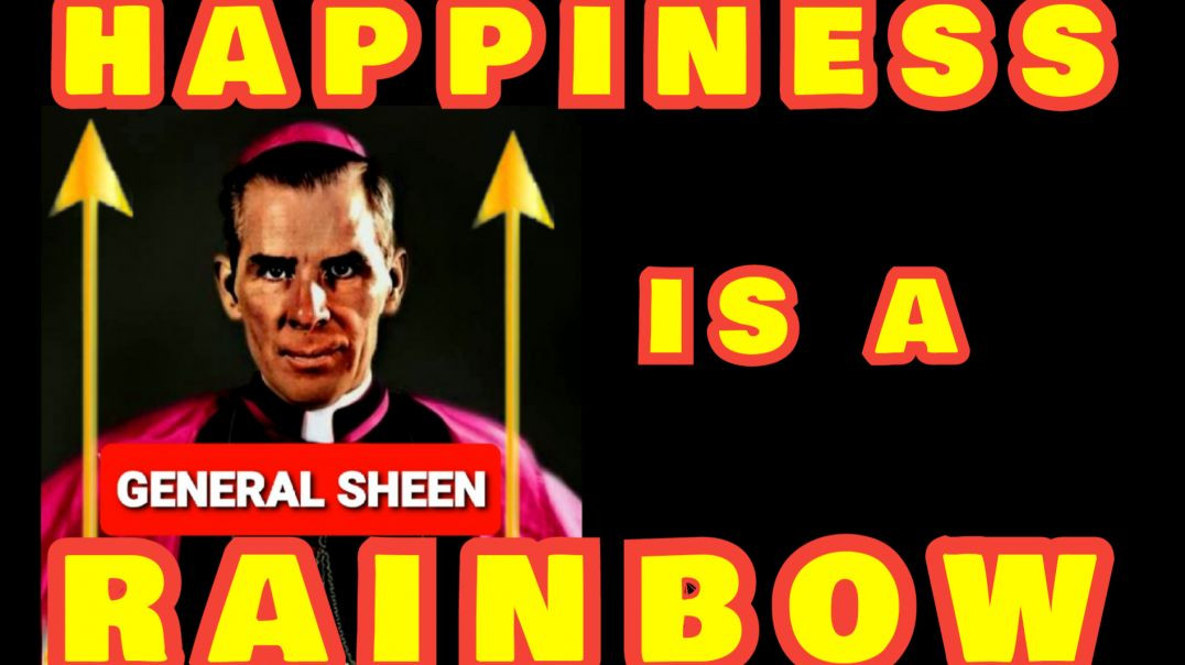 HAPPINESS IS A RAINBOW BY VENERABLE FULTON SHEEN (AUDIO)
