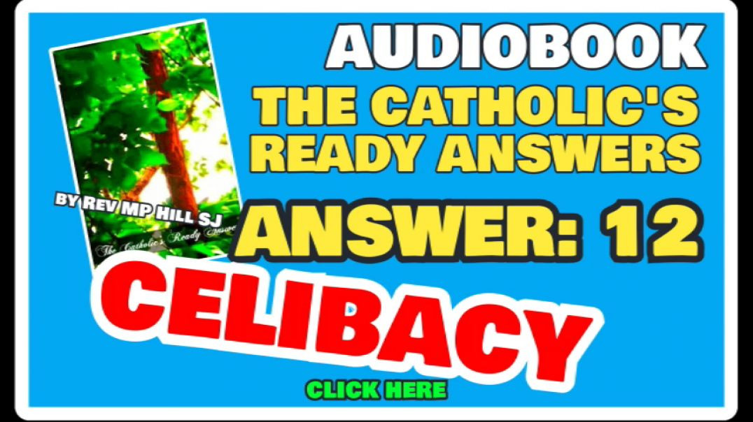 CATHOLIC READY ANSWER 12 - CELIBACY