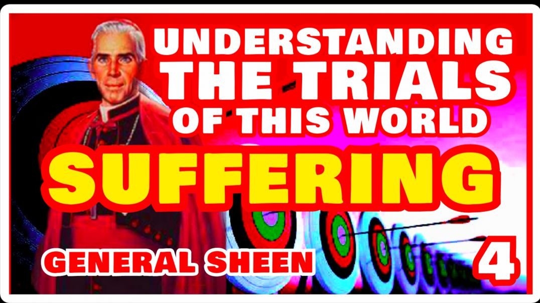 ⁣UNDERSTANDING THE TRIALS 4 - SUFFERING BY VENERABLE FULTON SHEEN (AUDIO)