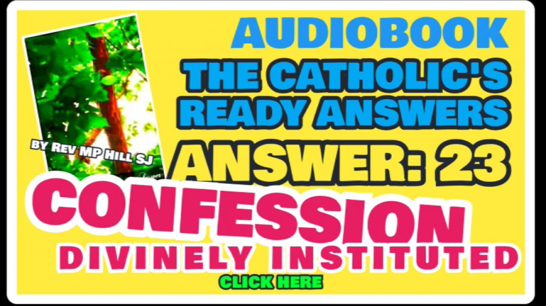 CATHOLIC READY ANSWER 23 - CONFESSION DIVINELY INSTITUTED