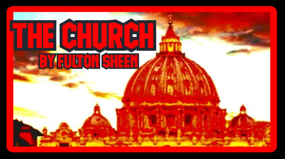 THE CHURCH BY VENERABLE FULTON SHEEN