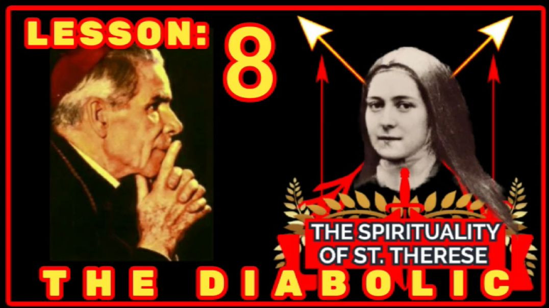 ⁣SPIRITUALITY OF ST THERESE 8 -THE DIABOLIC BY VENERABLE FULTON SHEEN (AUDIO)