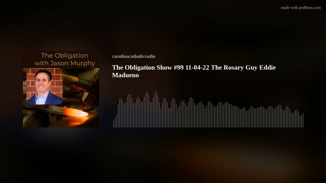 The Obligation Show #99 11-04-22 The Rosary Guy Eddie Madueno