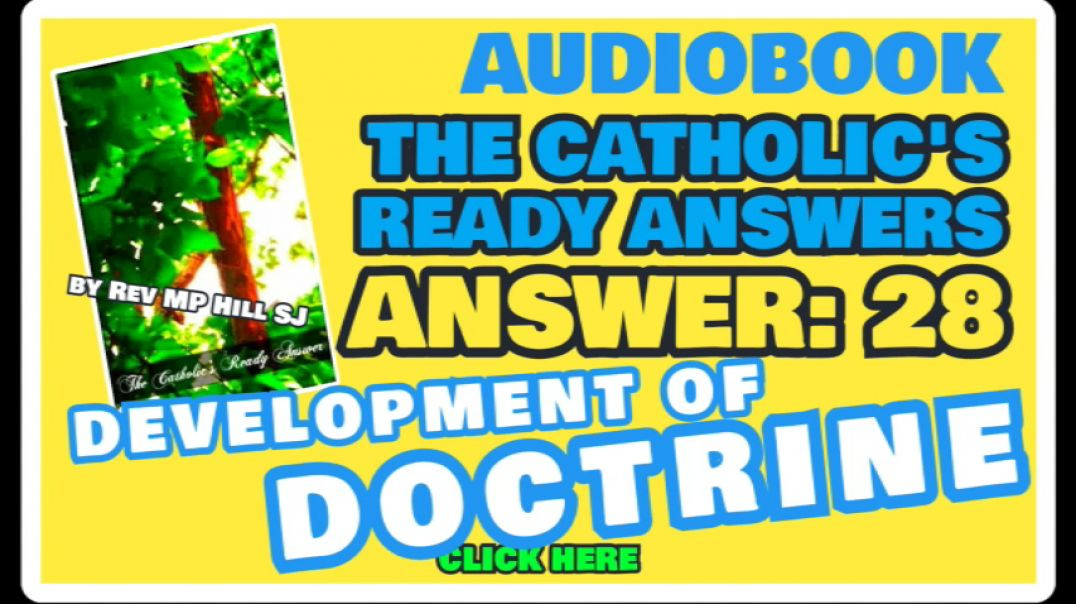 CATHOLIC READY ANSWER 28 - DEVELOPMENT OF DOCTRINE