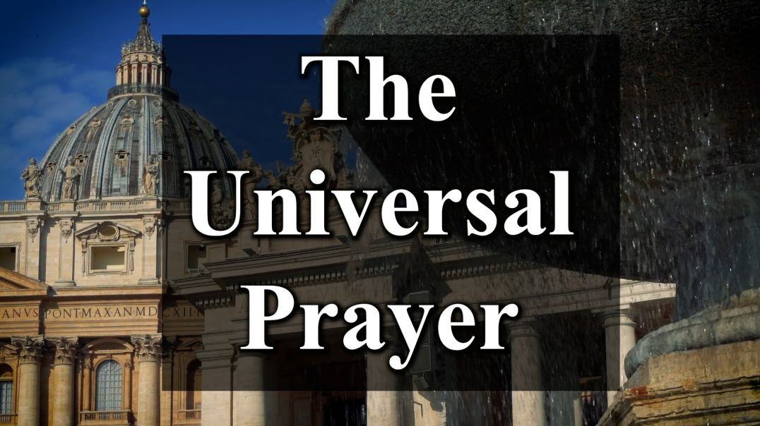 The Universal Prayer - All Things Necessary for Salvation By Pope Clement XI
