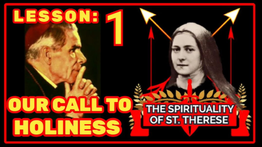 ⁣SPIRITUALITY OF ST THERESE 1 -OUR CALL TO HOLINESS BY VENERABLE FULTON SHEEN (AUDIO)