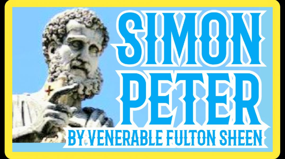 SIMON PETER BY VENERABLE FULTON SHEEN (AUDIO)