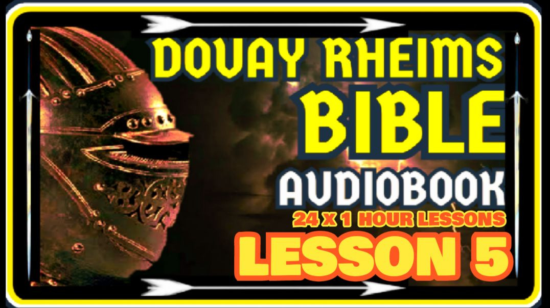 DOUAY RHEIMS BIBLE - LESSON 5 OF 24