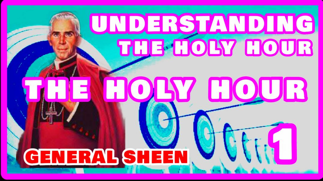 ⁣UNDERSTANDING THE HOLY HOUR 1 - THE HOLY HOUR BY VENERABLE FULTON SHEEN (AUDIO)