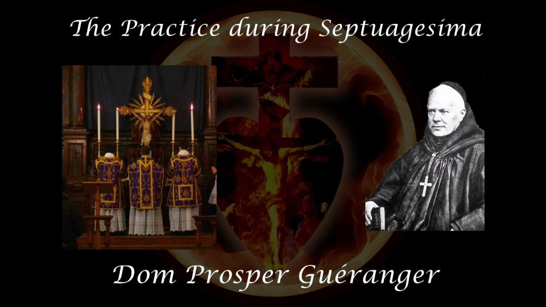 The Practice During Septuagesima ~ Dom Prosper Guéranger