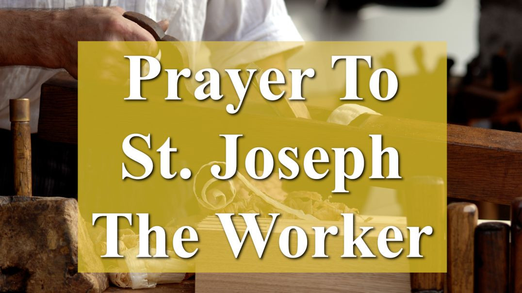 Prayer To St. Joseph The Worker