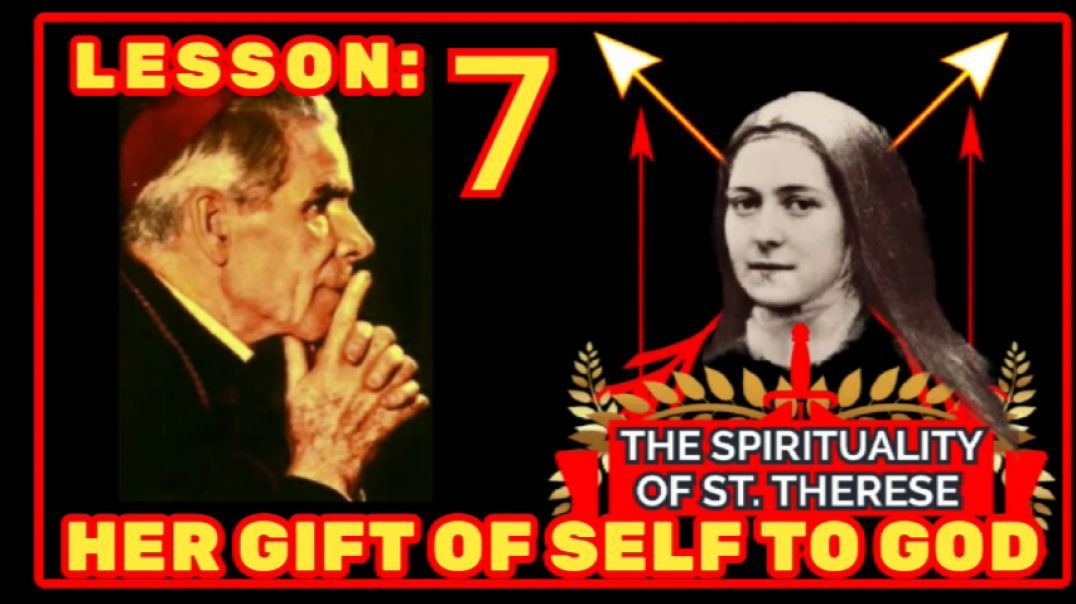 SPIRITUALITY OF ST THERESE 7 -HER GIFT OF SELF TO GOD BY VENERABLE FULTON SHEEN (AUDIO)