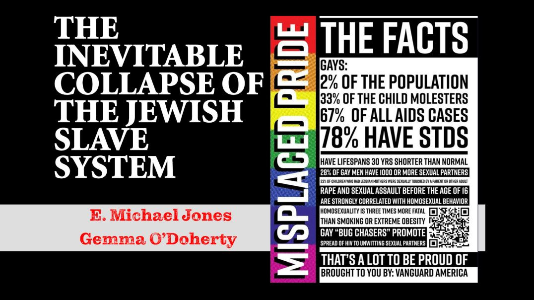 ⁣E. Michael Jones & Gemma O'Doherty: The Inevitable Collapse of the Jewish Slave System