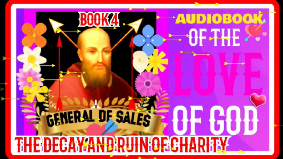 ⁣OF THE LOVE OF GOD - THE DECAY AND RUIN OF CHARITY - BOOK 4