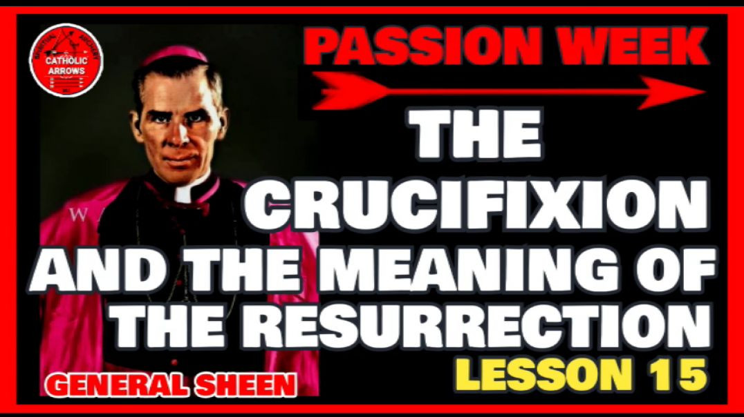 ⁣PASSION WEEK 15: THE CRUCIFIXION by Venerable Fulton J Sheen