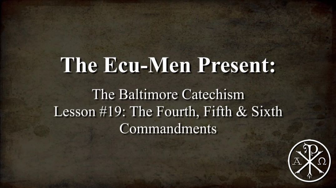⁣Baltimore Catechism, Lesson 19: The 4th, 5th, & 6th Commandments