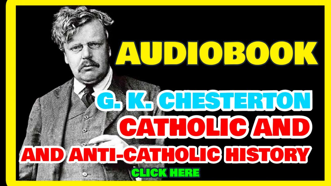 ⁣G.K. CHESTERTON AUDIOBOOK-  CATHOLIC AND ANTI-CATHOLIC HISTORY