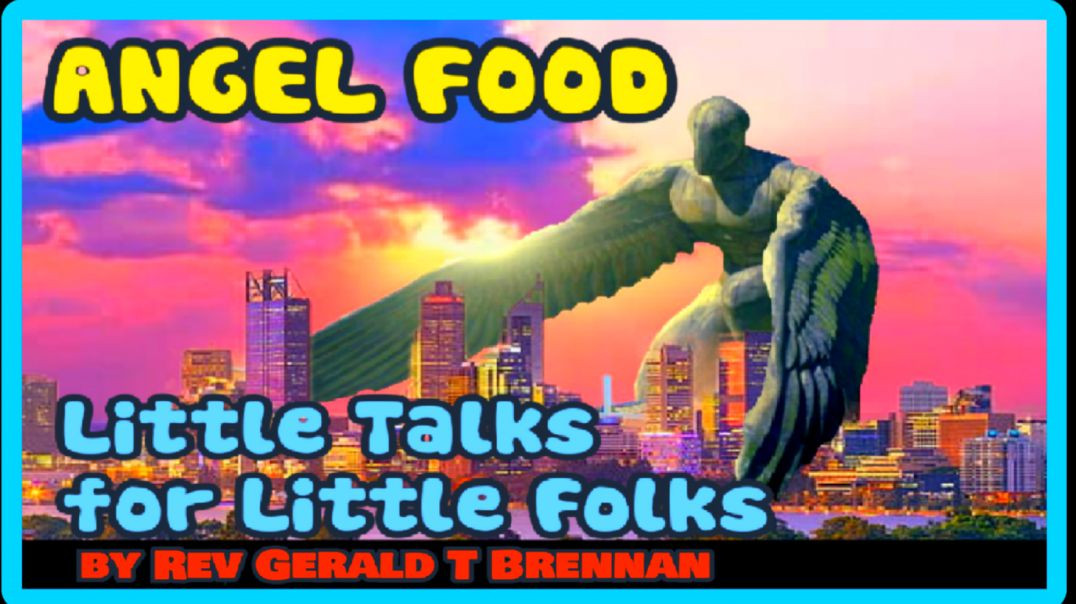 ⁣ANGEL FOOD - LITTLE TALKS FOR LITTLE FOLKS - AUDIOBOOK