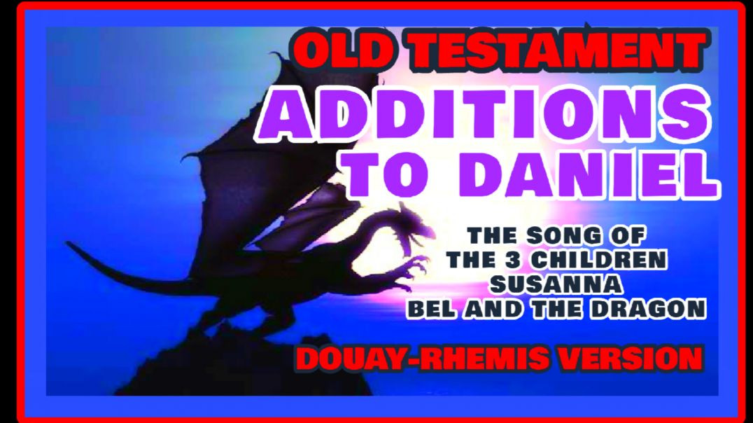 ⁣ADDITIONS TO DANIEL - OLD TESTAMENT (DRV) AUDIOBOOK