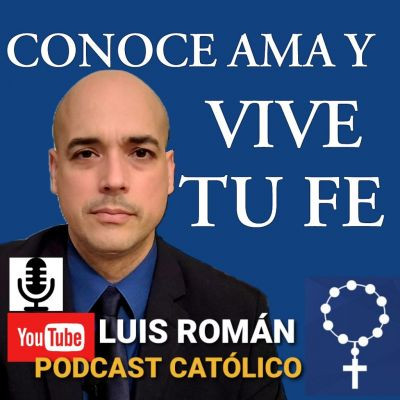 Conoce Ama Y Vive Tu Fe con Luis Roman