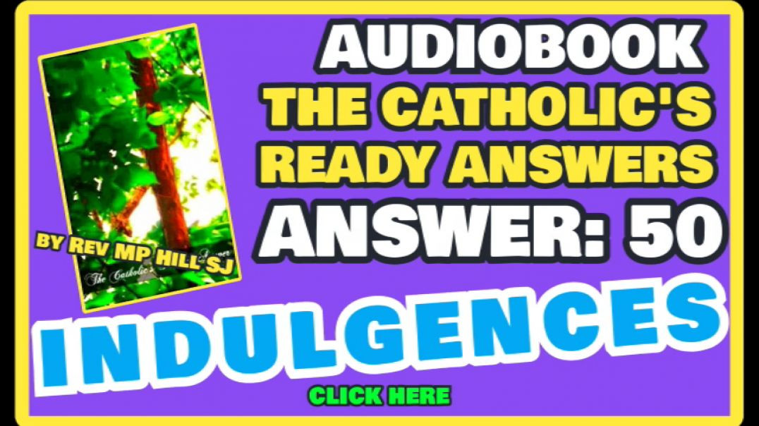 CATHOLIC READY ANSWER 50 - INDULGENCES