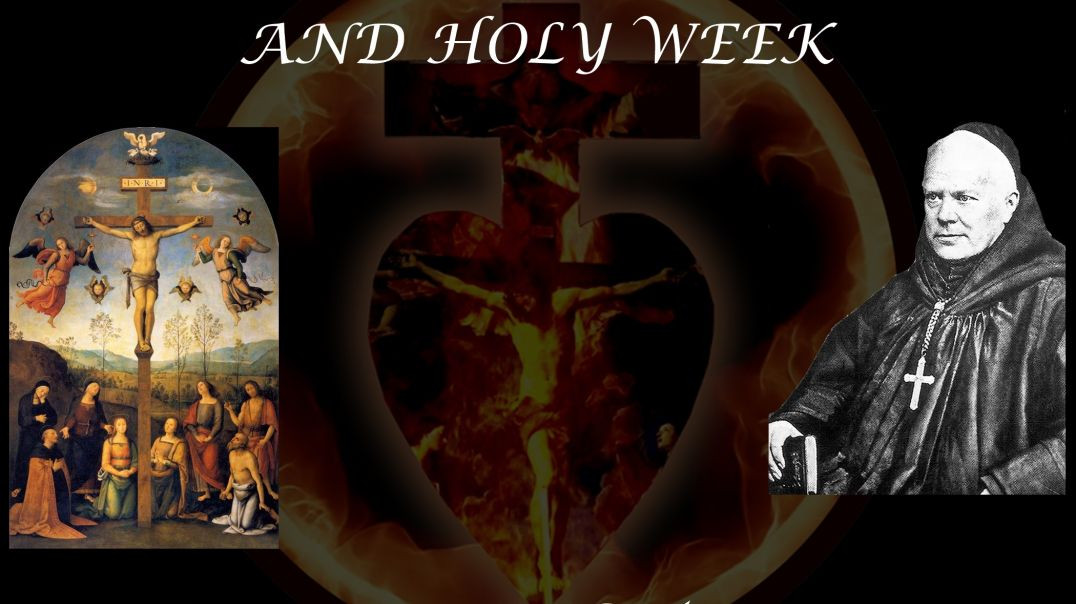 The History of Passiontide & Holy Week ~ Dom Prosper Guéranger