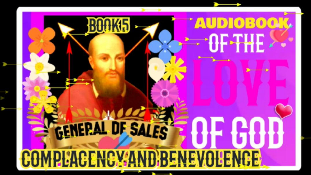 OF THE LOVE OF GOD - COMPLACENCY AND BENEVOLENCE - BOOK 5.