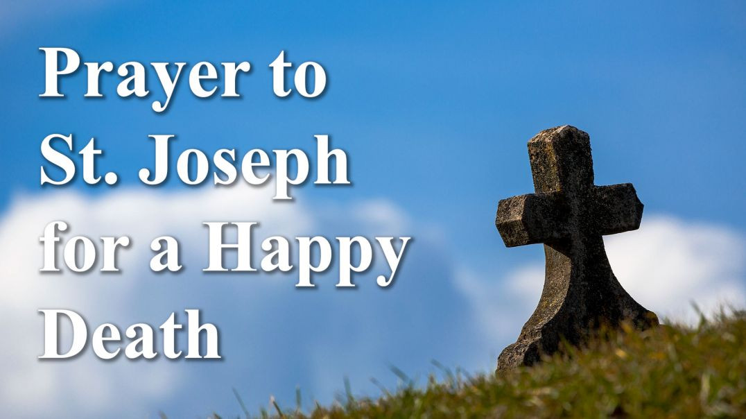 Prayer To St. Joseph For A Happy Death | St. Alphonsus