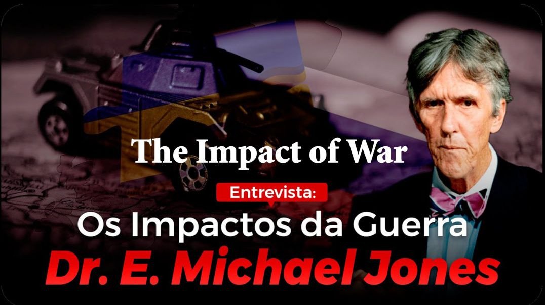 ⁣[OPINIÃO] Os Impactos da Guerra -  Entrevista com o Dr. E. Michael Jones