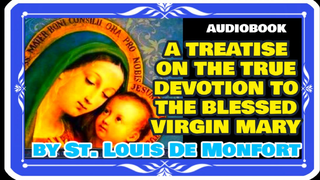⁣A TREATISE ON THE TRUE DEVOTION TO THE BLESSED VIRGIN MARY by St. Louis De Montfort
