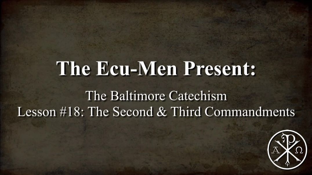 Baltimore Catechism, Lesson 18: 2nd & 3rd Commandments